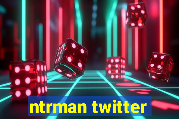 ntrman twitter